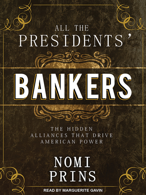 Title details for All the Presidents' Bankers by Nomi Prins - Available